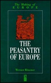 The Peasantry of Europe (Making of Europe)