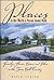 Places in the World a Person Could Walk : Family, Stories, Home, and Place in the Texas Hill Country