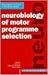Neurobiology of Motor Programme Selection