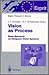 Vision As Process: Basic Research on Computer Vision Systems (Esprit Basic Research Series)
