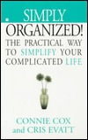 Simply Organized! The Practical Way to Simplify Your Complicated Life (Paperback)