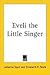Eveli the Little Singer