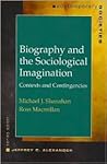Biography and the Sociological Imagination: Contexts and Contingencies