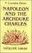 Napoleon and the Archduke Charles: A History of the Franco-Austrian Campaign in the Valley of the Danube in 1809 (Napoleonic Library)