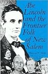 Abe Lincoln and the Frontier Folk of New Salem