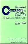 Bringing Computers to the Hospital Bedside: An Emerging Technology Bringing Computers to the Hospital Bedside: An Emerging Technology