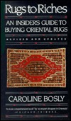 Rugs to Riches: An Insider's Guide to Buying Oriental Rugs, Revised & Updated Edition (Paperback)