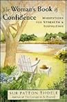 The Woman's Book of Confidence: Meditations for Strength & Inspiration