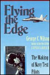 Flying the Edge: The Making of Navy Test Pilots (Hardcover)