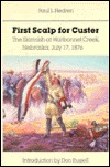 First Scalp for Custer: The Skirmish at Warbonnet Creek, Nebraska, July 17, 1876 With a Short History of the Warbonnet Battlefield (Paperback)