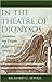 In the Theatre of Dionysos by Richard Sewell