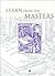 Learn from the Masters (Classroom Resource Materials)