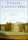 Polite Landscapes: Gardens and Society in Eighteenth-Century England
