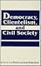 Democracy, Clientelism, and Civil Society