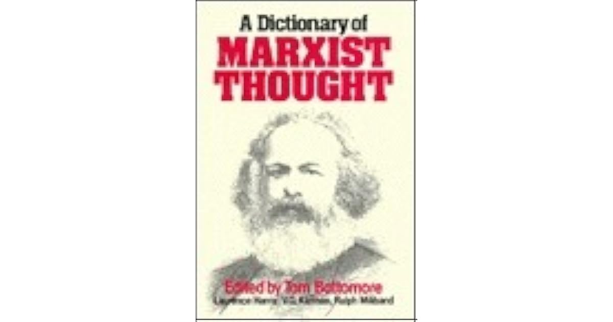 A Dictionary Of Marxist Thought by T.B. Bottomore