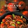 The Tomato Cookbook: More Than Sixty Easy, Imaginative Recipes (Basic Ingredients)