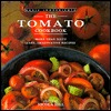 The Tomato Cookbook: More Than Sixty Easy, Imaginative Recipes (Basic Ingredients)