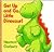 Get Up and Go, Little Dinosaur: @ (A Chunky Book(R))