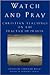 Watch and Pray by Lorraine Kisly