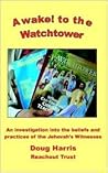 Awake! to the Watchtower Awake! to the Watchtower