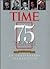 Time 75 Years 1923-1998: An...