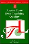 Assess Your Own Teaching Quality (Teaching and Learning in Higher Education)