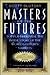 Masters of the Futures: Top...