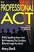 The Professional A C T: Act...