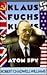 Klaus Fuchs, Atom Spy