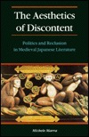 The Aesthetics of Discontent: Politics and Reclusion in Medieval Japanese Literature (Paperback)