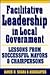 Facilitative Leadership in Local Government: Lessons from Successful Mayors and Chairpersons (Jossey Bass Public Administration Series)