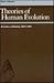 Theories of Human Evolution...
