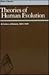 Theories of Human Evolution: A Century of Debate, 1844-1944
