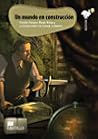 Un mundo en construcción / A World in Construction (Esonose)