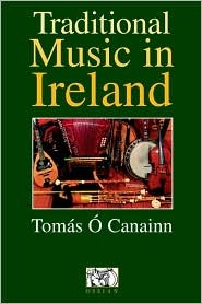 Tomas O Canainn: Traditional Music In Ireland