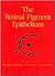 The Retinal Pigment Epithelium by Michael F. Marmor