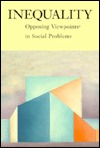Inequality: Opposing Viewpoints in Social Problems