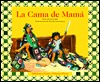 La Cama De Mama (Coleccion Ponte Poronte)