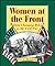 Women at the Front: Their Changing Roles in the Civil War (First Book)