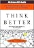 Think Better: An Innovator's Guide to Productive Thinking