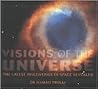 Visions of the Universe Visions of the Universe