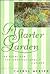 A Starter Garden: The Guide for the Horticulturally Hapless