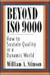 Beyond Iso 9000: How to Sustain Quality in a Dynamic World