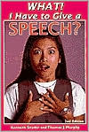 What! I Have to Give a Speech? (Paperback)