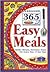 365 Easy Meals: Quick, Simple, Delicious Meals for Every Day of the Year