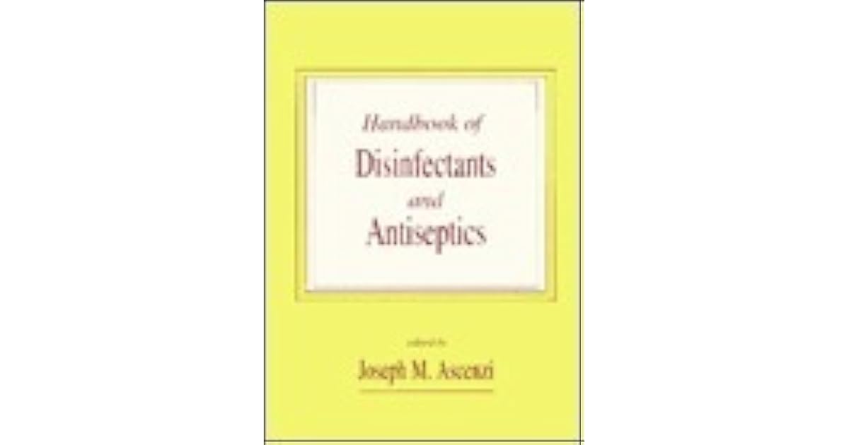 Handbook of Disinfectants and Antiseptics by Joseph M. Ascenzi