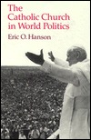 The Catholic Church in World Politics (Princeton Legacy Library)