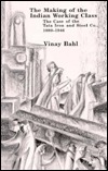 The Making of the Indian Working Class: The Case of the Tata Iron and Steel Co., 1880-1946 (Hardcover)