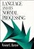 Language and Its Normal Processing