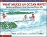 What Makes an Ocean Wave?: Questions and Answers About Oceans and Ocean Life (Scholastic Question and Answer Series) What Makes an Ocean Wave?: Questions and Answers About Oceans and Ocean Life (Scholastic Question and Answer Series)